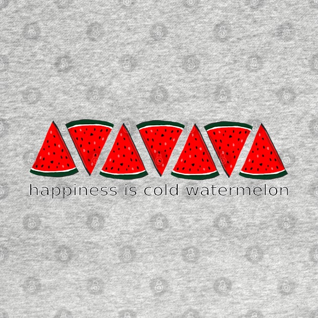 Happiness is cold watermelon by Kikabreu